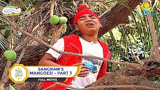 SANGRAMS MANGOES I PART 3 I FULL MOVIE I Taarak Mehta Ka Ooltah Chashmah  तारक मेहता [upl. by Leiand]