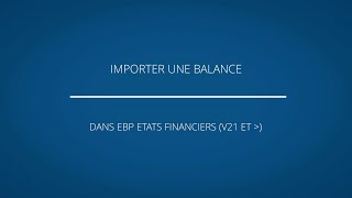 Importer une balance dans EBP Etats financiers V21 et sup [upl. by Arras]