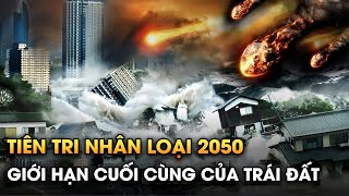 Sởn Gai Ốc Trước Bí Ẩn Lời Tiên Tri Tiết Lộ Năm 2050 Kết Thúc Nền Văn Minh Nhân Loại [upl. by Calendre]