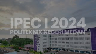 Pembukaan IPEC I 2024  Politeknik Negeri Medan [upl. by Neall499]