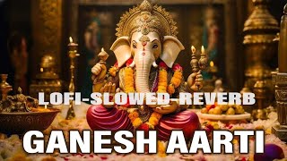 Ganesh Aarti JAI GANESH DEVA  Ganesh bhajan  Lofi mix  Ganesh chaturthi Lofi Song [upl. by Sirrot]