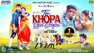 तोर खोपा उपर चुपुर  SINGER NITESH KACHHAP TOR KHOPA UPER CHUPUR NEW NAGPURI SONG2023 FULL VIDEO [upl. by Enilesor]