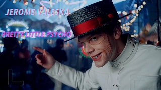 JEROME VALESKA  Hes a pretty little psycho [upl. by Bailar]