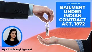 Bailment  Indian Contract Act 1872  CA Shivangi Agrawal [upl. by Maxine]