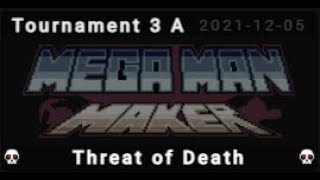 Mega Man Maker League  Season 1  Tournament Week 3  Threat Of Death [upl. by Atteirneh]