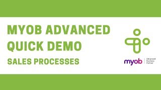 MYOB Advanced Demo  Sales Processes  Thrive Technologies AU [upl. by Sirret]