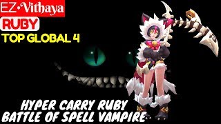 Hyper Carry Ruby Battle Of Spell Vampire Top Global 4 Ruby  ᎬᏃ•Vithaya Ruby Mobile Legend [upl. by Corell]