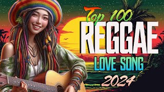 NEW BEST REGGAE MUSIC MIX 2024 💓 RELAXING REGGAE SONGS MOST REQUESTED 💓 REGGAE LOVE SONGS 2024 [upl. by Aneleve]