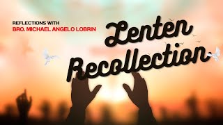 MAKINIG AT MAGNILAY  A LENTEN RECOLLECTION SPECIAL  SEMANA SANTA [upl. by Popele]