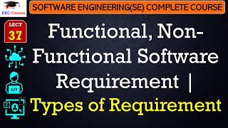 L37 Functional NonFunctional Software Requirement  Types of Requirement  Software Engineering [upl. by Lach223]