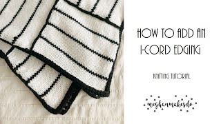 How to add an icord edging to a knit blanket adding a border to a knit blanket The Gemma Blanket [upl. by Alwyn69]