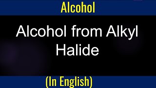 Preparation of Alcohol from Alkyl Halide  Tutorial [upl. by Thema]