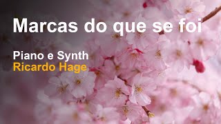 Marcas do que se foi  Piano e Synth  Ricardo Hage [upl. by Aiduan]