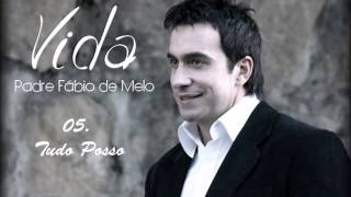 Padre Fábio de Melo CD VIDA 5 Tudo Posso ヅ [upl. by Flanagan]