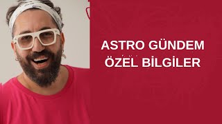 ASTRO GÜNDEM ÖZEL BİLGİLER [upl. by Greggs18]