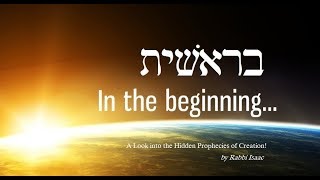 1  Torah Parashah Bereshit  Hidden Prophecies in Creation [upl. by Gerfen]