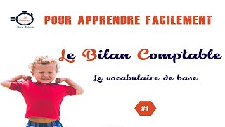 1 Comprendre le Bilan Comptable  Le vocabulaire de base [upl. by Nesral]