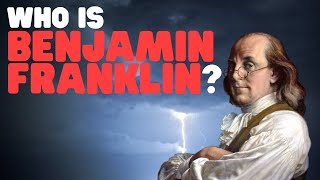 Who Is Benjamin Franklin  Learn about the life and accomplishments of Ben Franklin [upl. by Edmunda92]