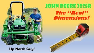 John Deere 2025R  The quotRealquot Dimensions [upl. by Rusticus]