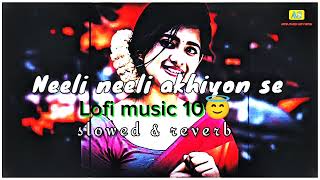 NEELI NEELI AKHIYON SE SLOWED  REVERB BHOJPURI LOFI SONG 2024 8D AUDIO SONG Lofi music 10K😇🎧💯 [upl. by Ative133]