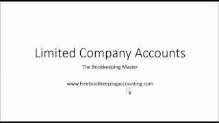 Limited Company Accounts Preparing and Understanding  Ltd Accounts [upl. by Airasor]