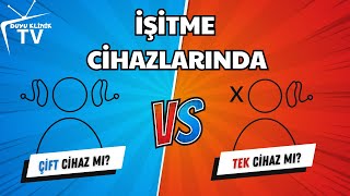 NEDEN ÇİFT İŞİTME CİHAZI KULLANMALISINIZ [upl. by Tabib]