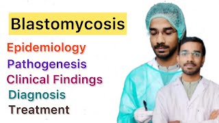 Blastomycosis  Pathogenesis  Epidemiology  Clinical  Diagnosis  Treatment [upl. by Aicener510]