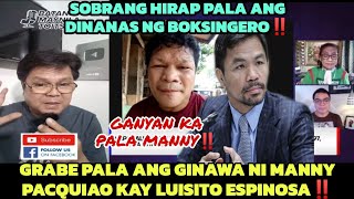 GRABE PALA ANG GINAWA NI MANNY PACQUIAO KAY LUISITO ESPINOSA‼️HIRAP NA DINANAS BINULGAR NI LINDOL‼️ [upl. by Amalia]