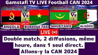 Angola vs Burkina Faso et Mauritanie vs Algérie En Direct CAN 2024  Gamstafi TV [upl. by Hayashi]