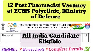 12 Post Pharmacist Vacancy at ECHS Polyclinic Under Ministry of Defence All India Candidate Eligible [upl. by Perretta942]