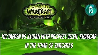 Kiljaeden vs Illidan with Prophet Velen Khadgar in The Tomb of Sargeras  WoW Legion patch 725 [upl. by Morena]