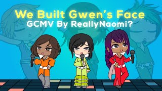 We Built Gwen’s Face  GCMV  TDWT Gacha version [upl. by Gwenette766]