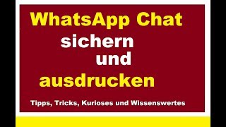 Handy Whatsapp Chats sichern per Email übertragen senden Chat Verlauf drucken exportieren Smartphone [upl. by Bigod]