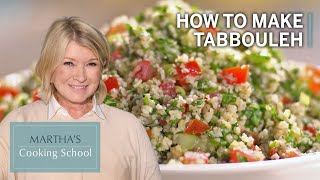 How to Make Martha Stewarts Tabbouleh  Marthas Cooking School  Martha Stewart [upl. by Liss]