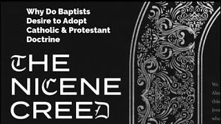 28 Baptists amp the Nicene Creed [upl. by Rafaelia]