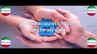 Mutuo acquisto casa 100 anche allasta [upl. by Aner]