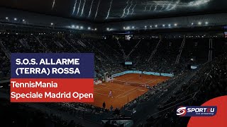 TennisMania Speciale Madrid Open SOS Allarme Terra Rossa [upl. by Ahsilahk902]