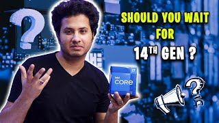 Should you wait for 14th Gen Intel Processors [upl. by Tai]