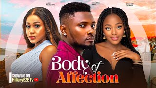 BODY OF AFFECTION  UCHE MONTANA MAURICE SAM SHAZNAY OKAWA 2024 LATEST NIGERIAN MOVIES [upl. by Regan865]