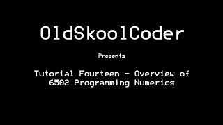 Tutorial Fourteen  Overview of 6502 Programming Numerics [upl. by Mialliw]