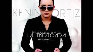 Kevin Ortiz  La Indicada Estudio 2014 [upl. by Car]