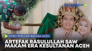 VIDEO POPULER BAHASA ACEH Artefak Rasulullah SAW Makam Menteri Era Kesultanan Aceh Ricis di Banda [upl. by Lauren]