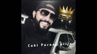 CAKI  Purane Gilja  Ka rodeman  Dj Muzo Styl Onnline Music Free 24h [upl. by Fenwick]