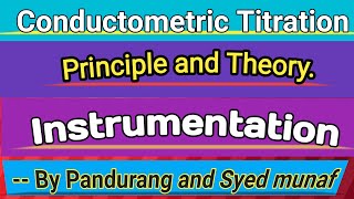 Conductometric TitrationBasic principleTheory and InstrumentationTypes [upl. by Aner]