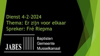 Dienst 422024 Thema Er zijn voor elkaar Spreker Fré Riepma [upl. by Sperling]