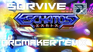 Eschatos  Survive  OrgMaker [upl. by Nonez]