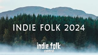 Indie Folk 2024 ✨ 50 Tracks3Hour Playlist [upl. by Anyala]