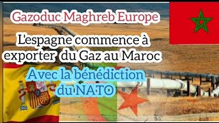 Gazoduc Maghreb Europe Lespagne commence à exporter du Gaz au Maroc Avec la bénédiction du NATO [upl. by Sorce]