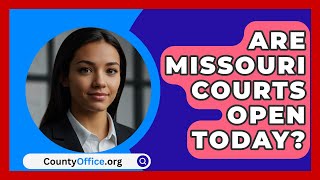 Are Missouri Courts Open Today  CountyOfficeorg [upl. by Einej]