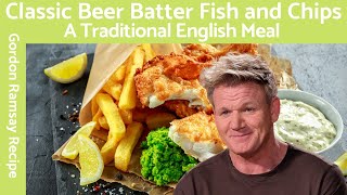 Gordon Ramsay Beer Batter Fish and Chips Recipe A Classic British Dish [upl. by Volin]